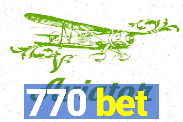 770 bet